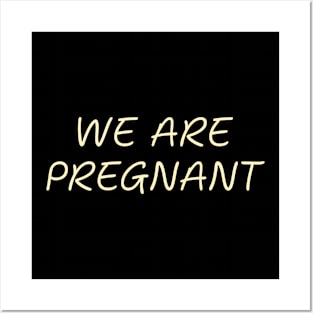 We Are Pregnant Pregnancy Humor Expecting Parents Funny Posters and Art